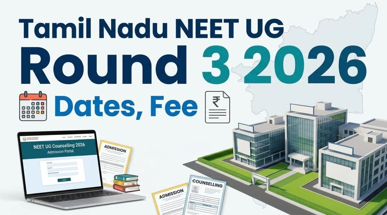 Tamil Nadu NEET UG Round 3 Counselling 2026 Begins; Check Dates, Eligibility and Fee
