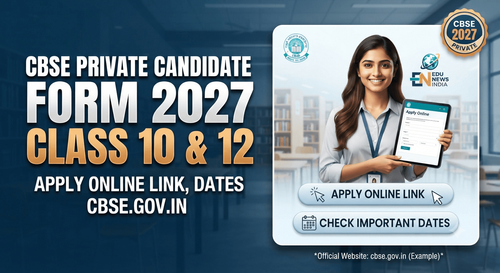 CBSE Private Candidate Form 2027 Coming Soon: Check Class 10 & 12 Eligibility, Portals, and Application Steps