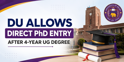DU Updates PhD Rules: Four-Year UG Graduates Now Eligible for Direct PhD Admissions @du.ac.in