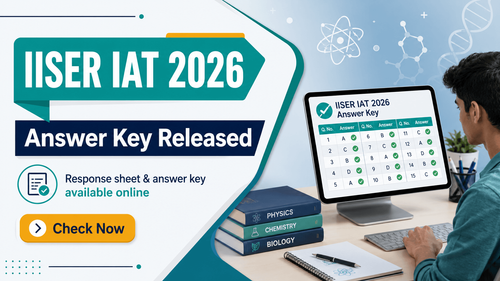 IISER IAT 2026 Provisional Answer Key Released; Objection Window Opens June 9