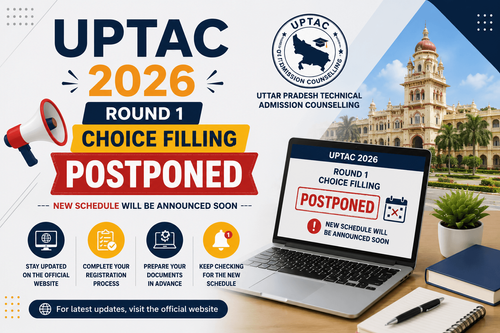 UPTAC 2026 Round 1 Choice Filling Delayed; New Schedule to Be Announced Soon by AKTU