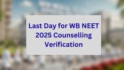 Today Marks the Last Day for WB NEET 2025 Counselling Verification